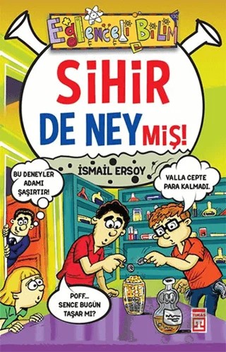 Sihir de Neymiş! – İsmail Ersoy – Eğlenceli Bilgi Yayınları kitap kapağı