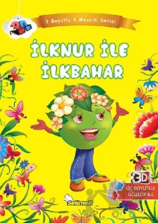 İlknur ile İlkbahar - Üç Boyutlu Dört Mevsim Serisi – Kolektif – Selimer Yayınları kitap kapağı