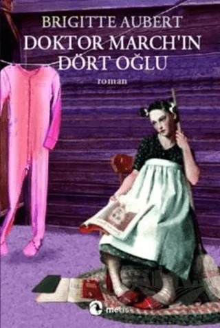 Doktor March’ın Dört Oğlu – Brigitte Aubert – Metis Yayınları kitap kapağı