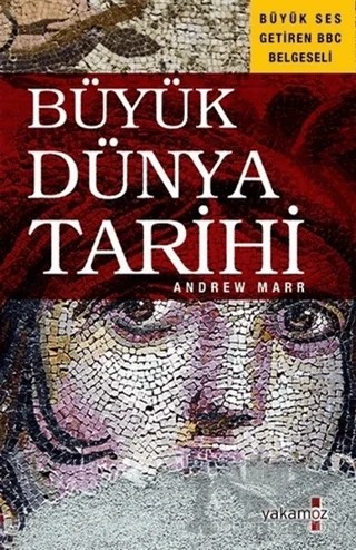 Büyük Dünya Tarihi – Andrew Marr – Yakamoz Yayınevi kitap kapağı
