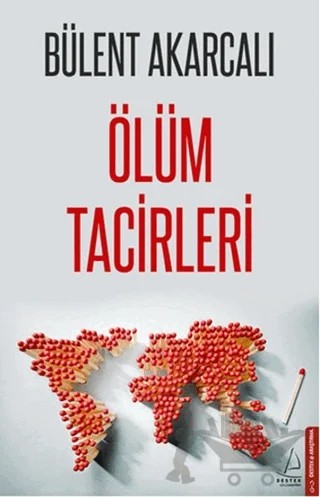 Ölüm Tacirleri – Bülent Akarcalı – Destek Yayınları kitap kapağı