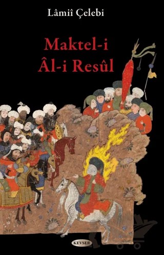 Maktel-i Al-i Resul – Mahmut Lamii Çelebi – Kevser Yayınları kitap kapağı