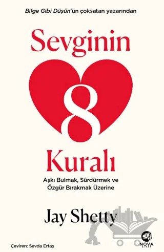 Sevginin 8 Kuralı – Aşkı Bulmak, Sürdürmek ve Özgür Bırakmak Üzerine – Jay Shetty – Nova Kitap kitap kapağı