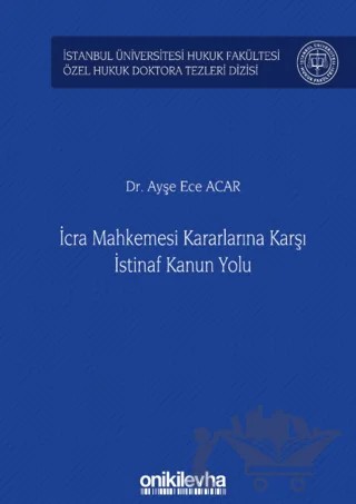 İcra Mahkemesi Kararlarına Karşı İstinaf Kanun Yolu – Ayşe Ece Acar – On İki Levha Yayınları kitap kapağı