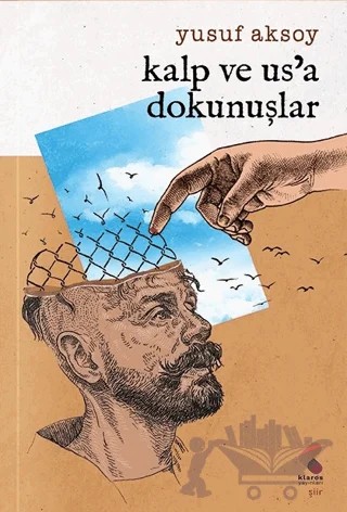 Kalp ve Us'a Dokunuşlar – Yusuf Aksoy – Klaros Yayınları kitap kapağı