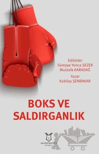 Boks ve Saldırganlık – Kubilay Şenbakar – Akademisyen Kitabevi kitap kapağı