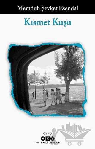 Kısmet Kuşu – Memduh Şevket Esendal – Yapı Kredi Yayınları kitap kapağı