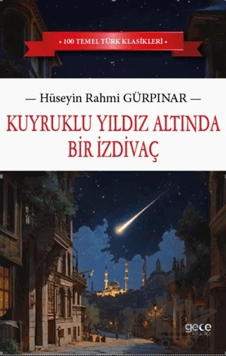 Kuyruklu Yıldız Altında Bir İzdivaç – Hüseyin Rahmi Gürpınar – Gece Kitaplığı kitap kapağı