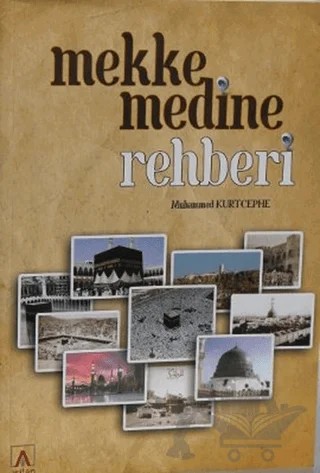 Mekke Medine Rehberi – Muhammed Kurtcephe – Asitan Yayınları kitap kapağı
