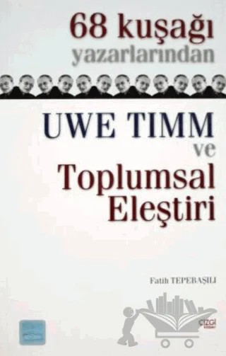 68 Kuşağı Yazarlarından Uwe Timm ve Toplumsal Eleştiri – Fatih Tepebaşılı – Çizgi Kitabevi Yayınları kitap kapağı
