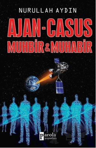 Ajan - Casus Muhbir ve Muhabir – Nurullah Aydın – Parola Yayınları kitap kapağı