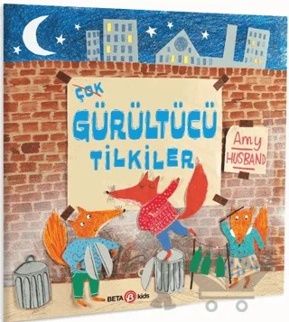 Çok Gürültücü Tilkiler – Amy Husband – Beta Kids kitap kapağı
