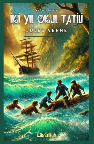 İki Yıl Okul Tatili – Jules Verne – LibrisHub Yayınları kitap kapağı