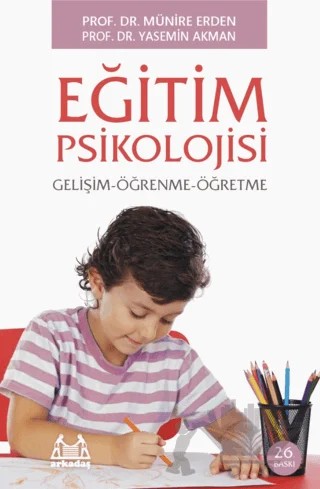 Eğitim Psikolojisi – Münire Erden, Yasemin Akman – Arkadaş Yayınları kitap kapağı