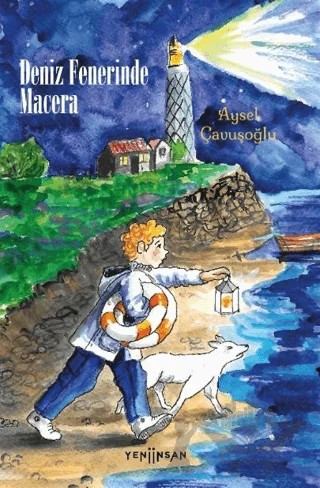 Deniz Fenerinde Macera – Aysel Çavuşoğlu – Yeni İnsan Yayınevi kitap kapağı