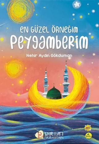 En Güzel Örneğim Peygamberim – Nehir Aydın Gökduman – Pırıltı Kitapları - Erkam kitap kapağı