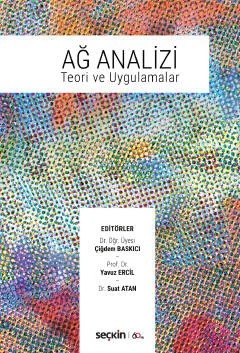 Ağ Analizi Teori ve Uygulamalar – Yavuz Ercil, Çiğdem Baskıcı, Suat Atan – Seçkin Yayıncılık kitap kapağı