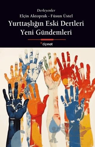 Yurttaşlığın Eski Dertleri, Yeni Gündemleri – Elçin Aktoprak, Füsun Üstel – Dipnot Yayınları kitap kapağı
