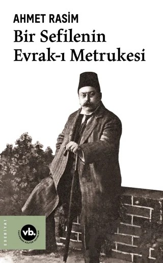 Bir Sefilenin Evrak-ı Metrukesi – Ahmet Rasim – Vakıfbank Kültür Yayınları kitap kapağı