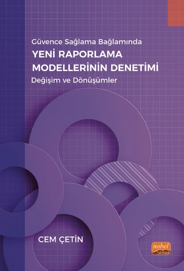 Güvence Sağlama Bağlamında YENİ RAPORLAMA MODELLERİNİN DENETİMİ - Değişim ve Dönüşümler – Cem Çetin – Nobel Bilimsel Eserler kitap kapağı