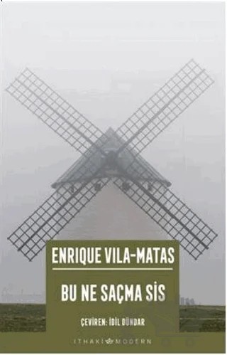 Bu Ne Saçma Sis – Enrique Vila - Matas – İthaki Yayınları kitap kapağı