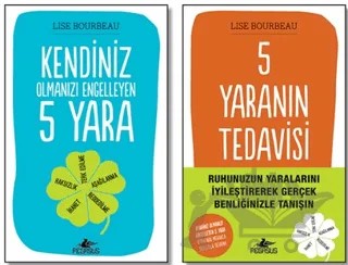 Kendiniz Olmanızı Engelleyen 5 Yara Ve 5 Yaranın Tedavisi – Lise Bourbeau – Pegasus Yayınları kitap kapağı