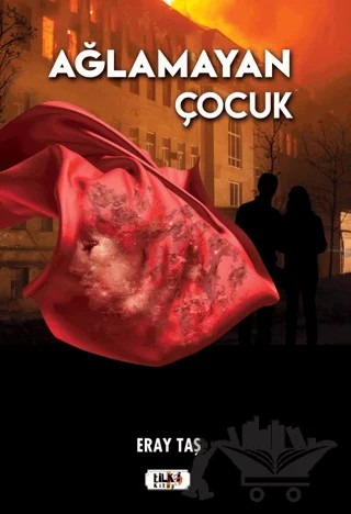 Ağlamayan Çocuk – Eray Taş – Tilki Kitap kitap kapağı