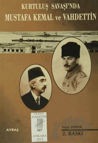 Kurtuluş Savaşı'nda Mustafa Kemal ve Vahdettin – Engin Berber – Art Basın Yayın Hizmetleri kitap kapağı