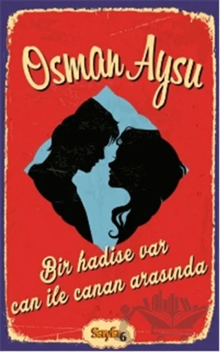 Bir Hadise Var Can ile Canan Arasında – Osman Aysu – Sayfa6 Yayınları kitap kapağı
