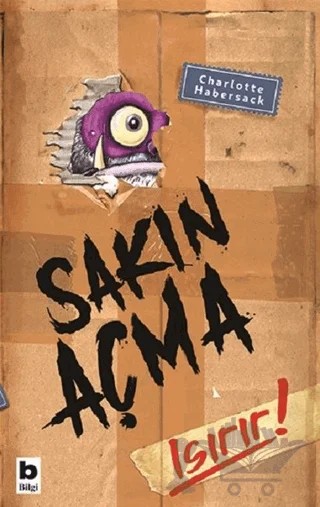 Sakın Açma Isırır! – Charlotte Habersack – Bilgi Yayınevi kitap kapağı
