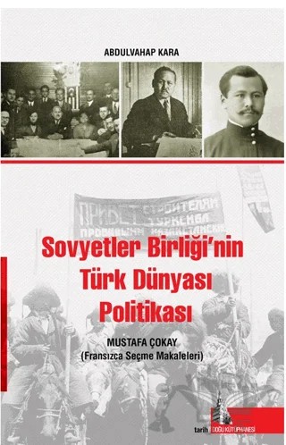 Sovyetler Birliğinin Türk Dünyası Politikası – Mustafa Çokay – Doğu Kütüphanesi kitap kapağı