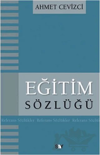 Eğitim Sözlüğü – Ahmet Cevizci – Say Yayınları kitap kapağı