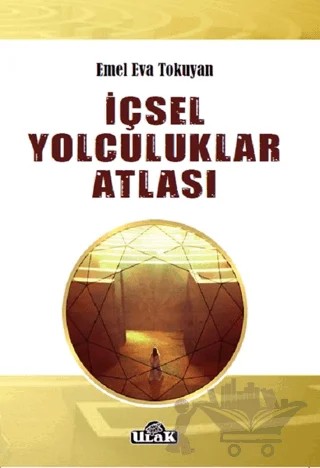 İçsel Yolculuklar Atlası – Emel Eva Tokuyan – Ulak Yayıncılık kitap kapağı