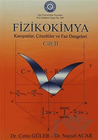 Fizikokimya Cilt: 2 – Çetin Güler, Nursel Acar – Ege Üniversitesi Yayınları kitap kapağı