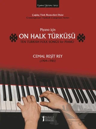Piyano İçin On Halk Türküsü / Ten Turkish Folk Songs for Piano – Cemal Reşid Rey – Müzik Eğitimi Yayınları kitap kapağı