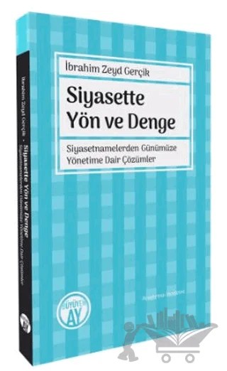 Siyasette Yön ve Denge - Siyasetnamelerden Günümüze Yönetime Dair Çözümler – İbrahim Zeyd Gerçik – Büyüyen Ay Yayınları kitap kapağı