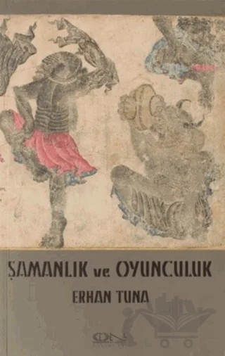 Şamanlık ve Oyunculuk – Erhan Tuna – İon Mimarlık Yayınları kitap kapağı