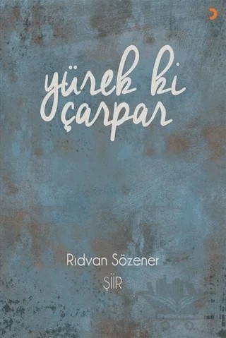 Yürek ki Çarpar – Rıdvan Sözener – Cinius Yayınları kitap kapağı