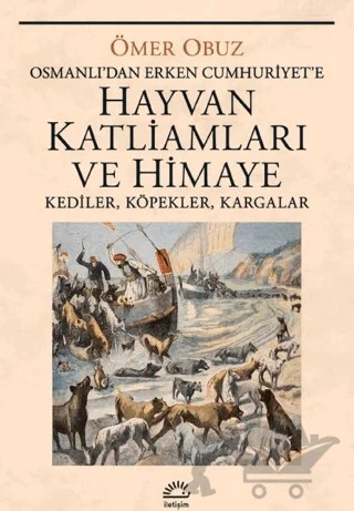 Hayvan Katliamları ve Himaye – Ömer Obuz – İletişim Yayınevi kitap kapağı