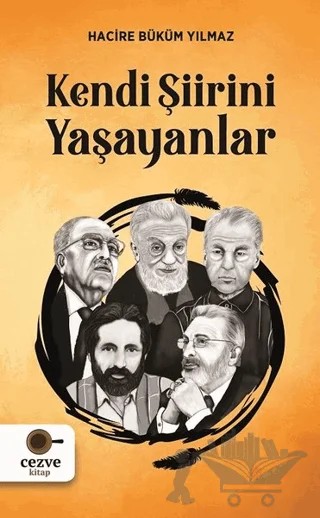 Kendi Şiirini Yaşayanlar – Hacire Büküm Yılmaz – Cezve Kitap kitap kapağı