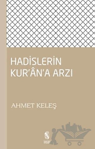 Hadislerin Kur'an'a Arzı – Ahmet Keleş – İnsan Yayınları kitap kapağı