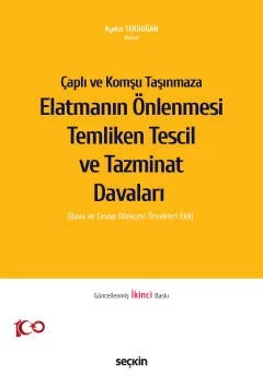 Çaplı ve Komşu Taşınmaza Elatmanın Önlenmesi Temliken Tescil ve Tazminat Davaları (Dava ve Cevap Dilekçesi Örnekleri Ekli) – Aydın Tekdoğan – Seçkin Yayıncılık kitap kapağı