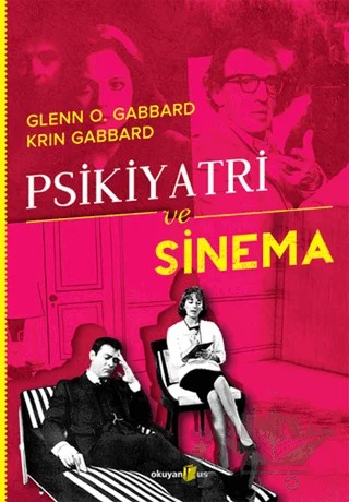 Psikiyatri ve Sinema – Glen O. Gabbard, Krin Gabbard – Okuyan Us Yayınları kitap kapağı