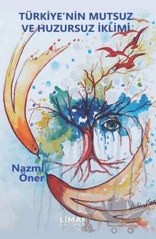 Türkiye'nin Mutsuz ve Huzursuz İklimi – Nazmi Öner – Liman Yayınevi kitap kapağı