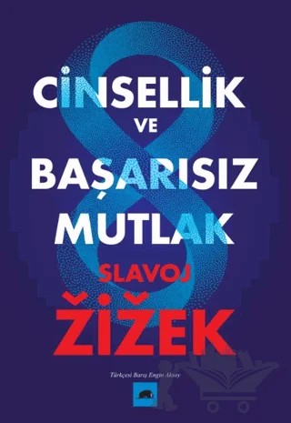 Cinsellik ve Başarısız Mutlak – Slavoj Zizek – Kolektif Kitap kitap kapağı