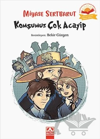 Komşumuz Çok Acayip – Miyase Sertbarut – Altın Kitaplar kitap kapağı