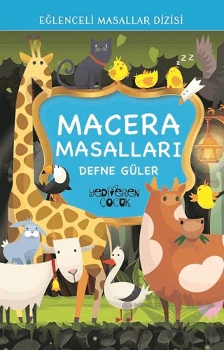 Macera Masalları - Eğlenceli Masallar Dizisi – Defne Güler – Yediveren Çocuk kitap kapağı