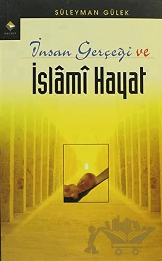 İnsan Gerçeği ve İslami Hayat – Süleyman Gülek – Rağbet Yayınları kitap kapağı
