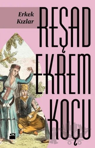 Erkek Kızlar – Reşad Ekrem Koçu – Doğan Kitap kitap kapağı