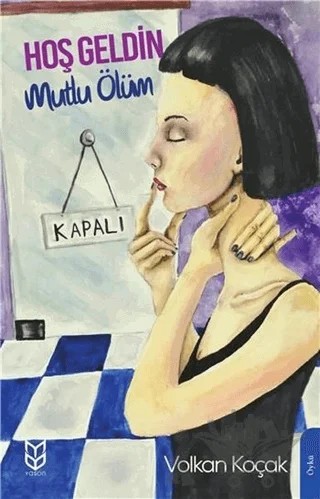 Hoş Geldin Mutlu Ölüm – Volkan Koçak – Yason Yayıncılık kitap kapağı